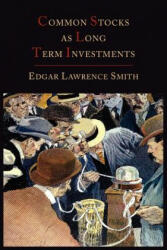 Common Stocks as Long Term Investments - Edgar Lawrence Smith (2012)