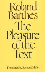 Pleasure of the Text - Roland Barthes, Richard Miller (ISBN: 9780374521608)