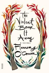 The Violent Bear It Away (ISBN: 9780374530877)