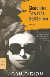 Slouching Towards Bethlehem - Joan Didion (ISBN: 9780374531386)