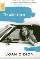 WHITE ALBUM: ESSAYS - Joan Didion (ISBN: 9780374532079)