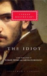 The Idiot [With Ribbon Book Mark] - Fyodor Mikhailovich Dostoevsky, Fyodor Dostoyevsky, Richard Pevear (ISBN: 9780375413926)