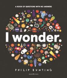 I Wonder: A Book of Questions with No Answers (ISBN: 9781529522655)