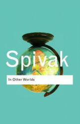 In Other Worlds - Gayatri Spivak (2006)