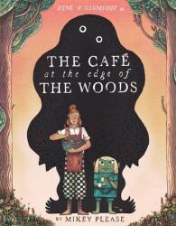 Café at the Edge of the Woods - Mikey Please (ISBN: 9780063345492)