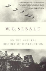 On the Natural History of Destruction - Winfried Georg Sebald (ISBN: 9780375756573)