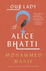 Our Lady of Alice Bhatti - Mohammed Hanif (ISBN: 9780307948946)