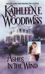 Ashes in the Wind - Kathleen Woodiwiss (ISBN: 9780380769841)