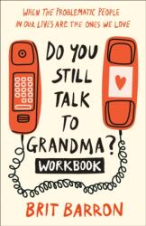 Do You Still Talk to Grandma? Workbook (ISBN: 9780593594377)