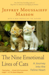 The Nine Emotional Lives of Cats: A Journey Into the Feline Heart - Jeffrey Moussaieff Masson (ISBN: 9780345448835)
