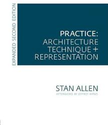 Practice: Architecture Technique and Representation (2008)