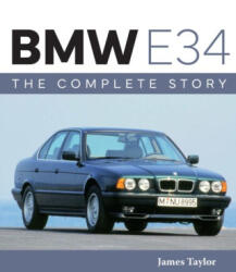 BMW E34 - The Complete Story (ISBN: 9780719844409)