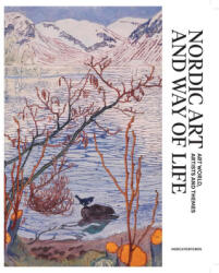 Nordic Art and Way of Life - Art World, Artists and Themes 1820-1920 - Susanna Pettersson, Anna-maria Von Bonsdorff (ISBN: 9780300276275)