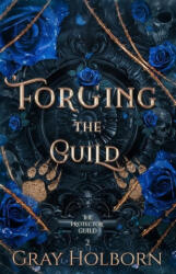 Forging the Guild - Gray Holborn (ISBN: 9781963893014)