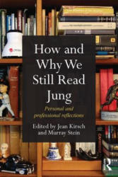 How and Why We Still Read Jung - Jean Kirsch (2013)