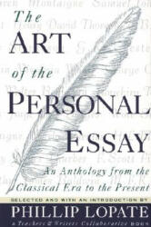 Art of the Personal Essay - Phillip Lopate (ISBN: 9780385423397)