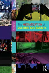 Mediatization of Culture and Society - Stig Hjarvard (2013)