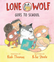 Lone Wolf Goes to School - K-Fai Steele (ISBN: 9780823457779)