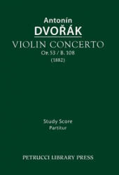 Violin Concerto, Op. 53 / B. 108 - Antonín Dvořák (ISBN: 9781608741816)