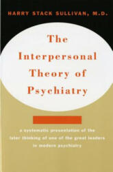 Interpersonal Theory of Psychiatry the Interpersonal Theory of Psychiatry (ISBN: 9780393001389)