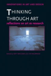 Thinking Through Art: Reflections on Art as Research (2009)