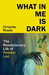 What in Me Is Dark - Orlando Reade (ISBN: 9781787334885)