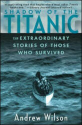 Shadow of the Titanic: The Extraordinary Stories of Those Who Survived (2013)