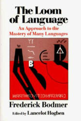The Loom of Language - Frederick Bodmer, Lancelot Thomas Hogben (ISBN: 9780393300345)