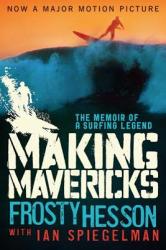 Making Mavericks - Frosty Hesson (2012)