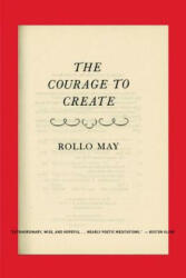 Courage to Create - Rollo May (ISBN: 9780393311068)