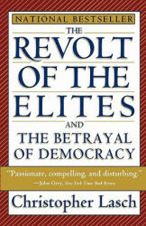 The Revolt of the Elites and the Betrayal of Democracy (ISBN: 9780393313710)