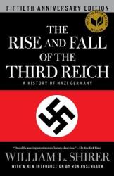 The Rise and Fall of the Third Reich - William L. Shirer, Ron Rosenbaum (2011)
