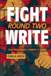 Fight Write, Round Two - Carla Hoch (ISBN: 9781942462767)