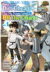 I Was Sold Dirt Cheap, But My Power Level Is Off the Charts Volume 1 - Ryoma Ryoma, Kuroi Susumu (ISBN: 9781642733839)