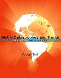 Global Catastrophes and Trends - Smil (2012)