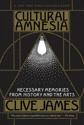 Cultural Amnesia - Clive James (ISBN: 9780393333541)