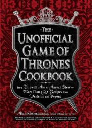 Unofficial Game of Thrones Cookbook - Alan Kistler (2012)