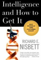 Intelligence and How to Get It - Richard E. Nisbett (ISBN: 9780393337693)