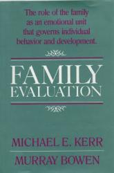 Family Evaluation - Murray Bowen, Michael Kerr (ISBN: 9780393700565)
