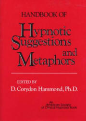 Handbook of Hypnotic Suggestions and Metaphors - D. Corydon Hammond (ISBN: 9780393700954)