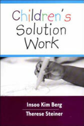 Children's Solution Work - Insoo Kim Berg, Therese Steiner (ISBN: 9780393703870)