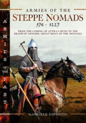 Armies of the Steppe Nomads, 376-1227 - Esposito, Gabriele (ISBN: 9781399037778)
