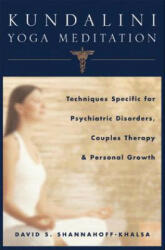 Kundalini Yoga Meditation: Techniques Specific for Psychiatric Disorders Couples Therapy and Personal Growth (ISBN: 9780393704754)