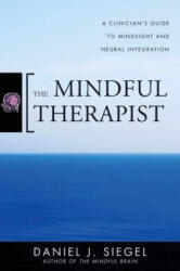 Mindful Therapist - Daniel Siegel (ISBN: 9780393706451)