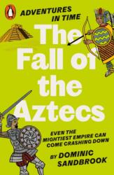 Adventures in Time: The Fall of the Aztecs (ISBN: 9780141999210)