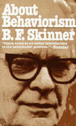 About Behaviorism - B. F. Skinner (ISBN: 9780394716183)