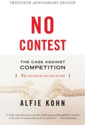No Contest: The Case Against Competition - Alfie Kohn, Kohn (ISBN: 9780395631256)