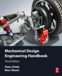 Mechanical Design Engineering Handbook - Peter Childs, Marc Masen (ISBN: 9780443220777)