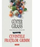 Cuvintele Fratilor Grimm - Gunter Grass (ISBN: 9789734636365)
