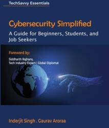 Cybersecurity Simplified: A Guide for Beginners, Students, and Job Seekers (ISBN: 9788197419089)
